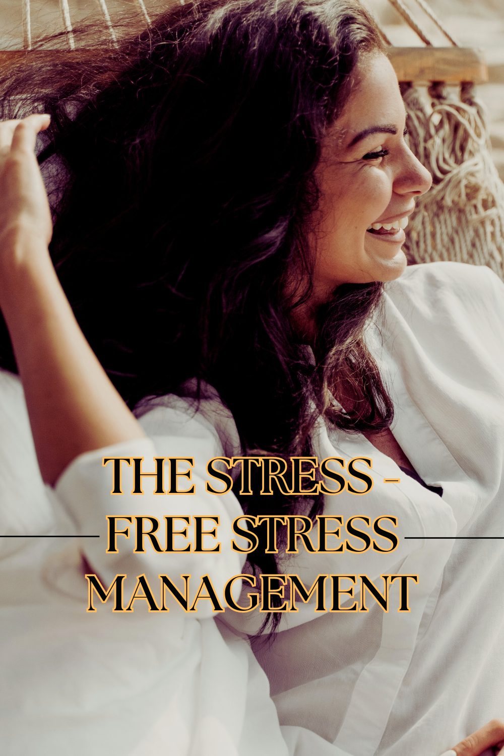 The Stress – Free Stress Management